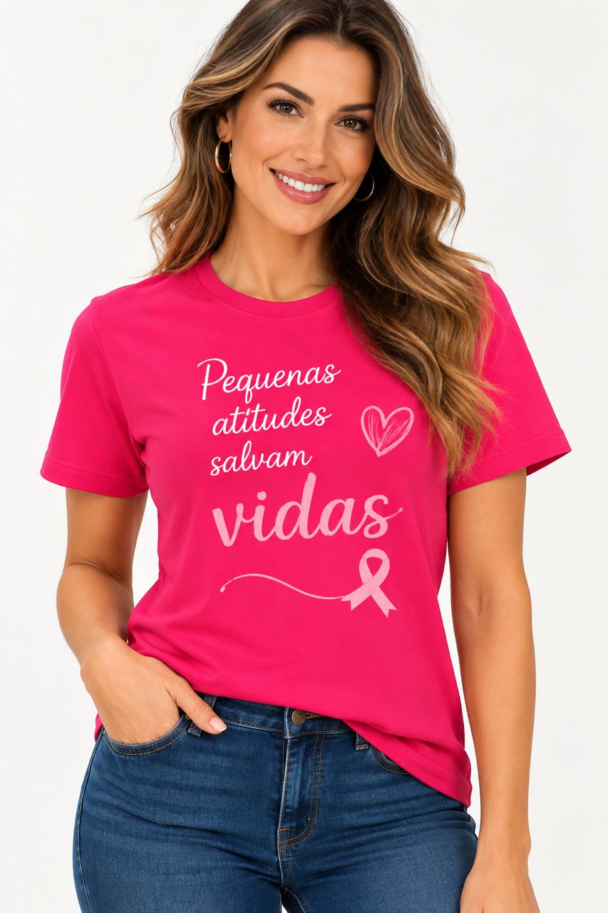Camiseta Outubro Rosa - Pequenas Atitudes Salvam Vidas